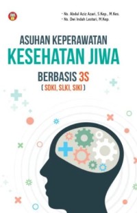 Image of Asuhan keperawatan kesehatan jiwa berbasis 3S (SDKI, SLKI, SIKI)