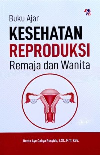Image of Buku ajar kesehatan reproduksi remaja dan wanita
