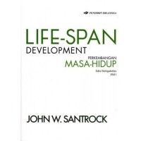 Life-span development : perkembangan masa-hidup jilid I