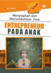 Image of Menyiapkan dan menumbuhkan jiwa entrepreneur pada anak